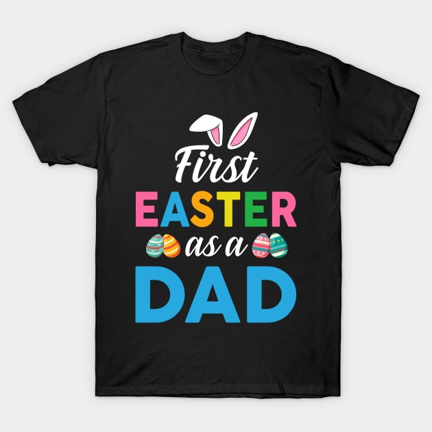 First Easter As A Dad Pregnancy Announcement T-Shirt by cruztdk5